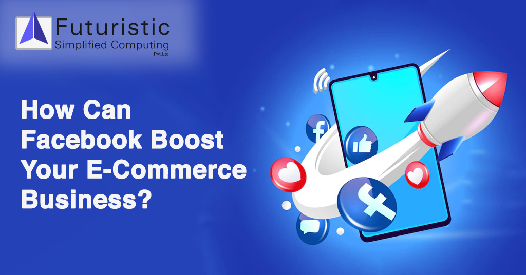 How Can Facebook Boost Your Ecommerce Business